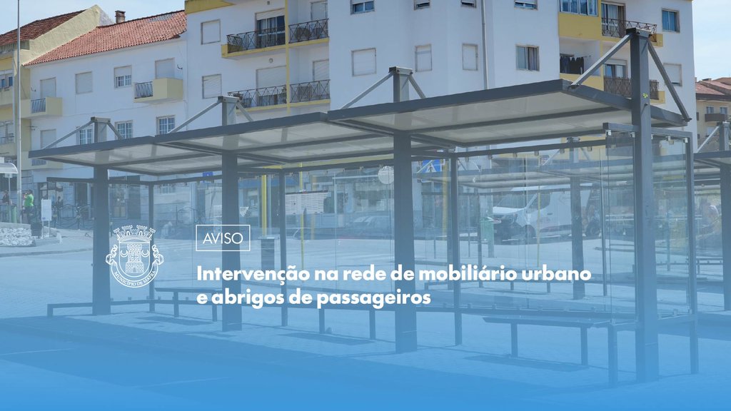 Intervenção na rede de mobiliário urbano e abrigos de passageiros